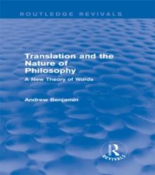 Translation and the Nature of Philosophy (Routledge Revivals) : A New Theory of Words