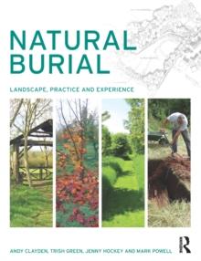 Natural Burial : Landscape, Practice and Experience