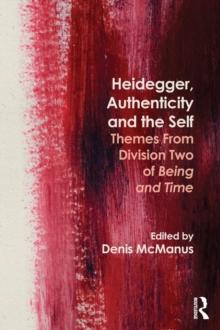 Heidegger, Authenticity and the Self : Themes From Division Two of Being and Time