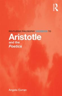 Routledge Philosophy Guidebook to Aristotle and the Poetics