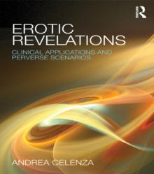 Erotic Revelations : Clinical applications and perverse scenarios