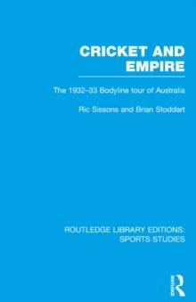 Cricket and Empire : The 1932-33 Bodyline Tour of Australia