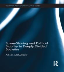 Power-Sharing and Political Stability in Deeply Divided Societies