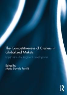 The Competitiveness of Clusters in Globalized Markets : Implications for Regional Development