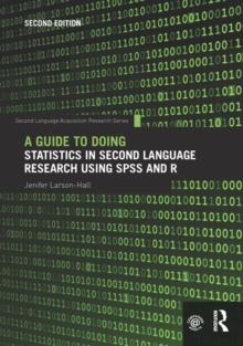 A Guide to Doing Statistics in Second Language Research Using SPSS and R