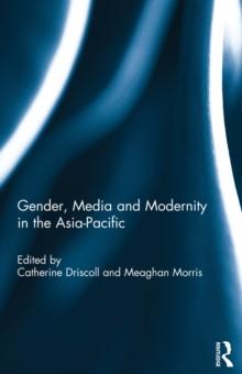 Gender, Media and Modernity in the Asia-Pacific