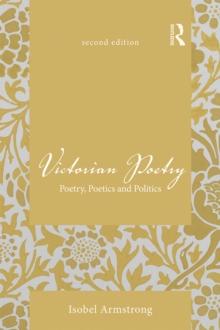 Victorian Poetry : Poetry, Poetics and Politics