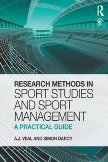 Research Methods in Sport Studies and Sport Management : A Practical Guide