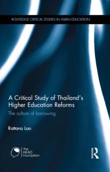 A Critical Study of Thailands Higher Education Reforms : The culture of borrowing