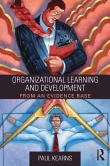 Organizational Learning and Development : From an Evidence Base