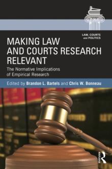 Making Law and Courts Research Relevant : The Normative Implications of Empirical Research