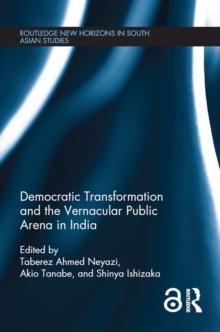 Democratic Transformation and the Vernacular Public Arena in India