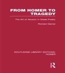 From Homer to Tragedy : The Art of Allusion in Greek Poetry