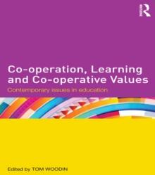 Co-operation, Learning and Co-operative Values : Contemporary issues in education