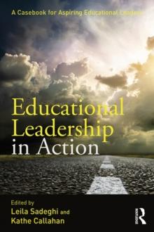 Educational Leadership in Action : A Casebook for Aspiring Educational Leaders