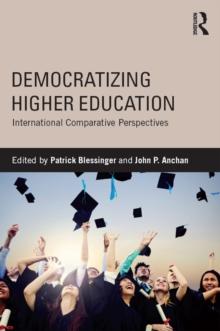 Democratizing Higher Education : International Comparative Perspectives