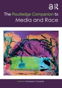 The Routledge Companion to Media and Race