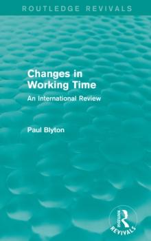 Changes in Working Time (Routledge Revivals) : An International Review