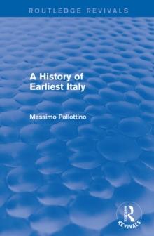 A History of Earliest Italy (Routledge Revivals)