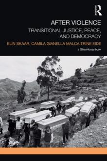 After Violence : Transitional Justice, Peace, and Democracy