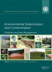 Engineering Tools for Environmental Risk Management : 1. Environmental Deterioration and Contamination - Problems and their Management