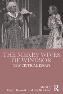 The Merry Wives of Windsor : New Critical Essays