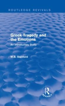 Greek Tragedy and the Emotions (Routledge Revivals) : An Introductory Study