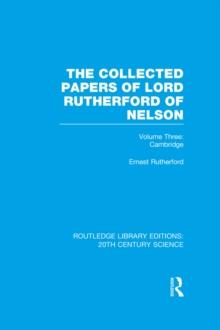 The Collected Papers of Lord Rutherford of Nelson : Volume 3