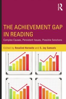 The Achievement Gap in Reading : Complex Causes, Persistent Issues, Possible Solutions