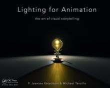 Lighting for Animation : The Art of Visual Storytelling