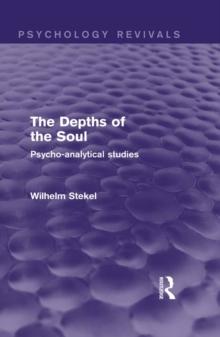 The Depths of the Soul : Psycho-Analytical Studies