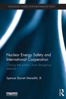 Nuclear Energy Safety and International Cooperation : Closing the World's Most Dangerous Reactors