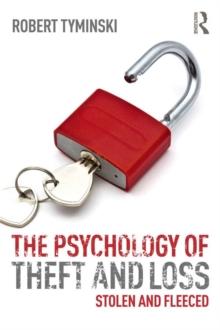 The Psychology of Theft and Loss : Stolen and Fleeced