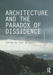 Architecture and the Paradox of Dissidence