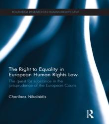 The Right to Equality in European Human Rights Law : The Quest for Substance in the Jurisprudence of the European Courts