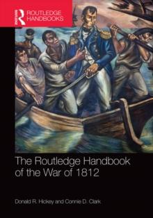 The Routledge Handbook of the War of 1812