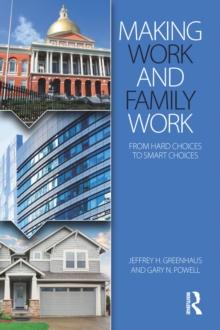 Making Work and Family Work : From hard choices to smart choices