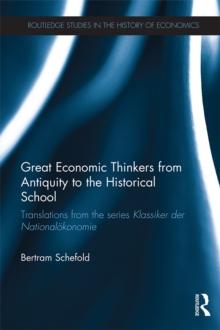 Great Economic Thinkers from Antiquity to the Historical School : Translations from the series Klassiker der National,konomie