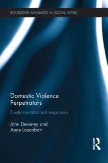 Domestic Violence Perpetrators : Evidence-Informed Responses