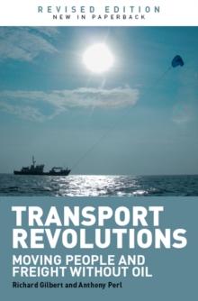 Transport Revolutions : Moving People and Freight Without Oil