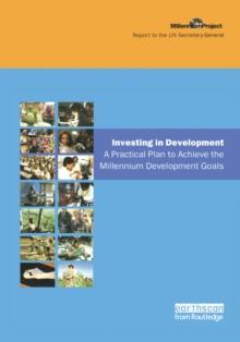 UN Millennium Development Library: Investing in Development : A Practical Plan to Achieve the Millennium Development Goals