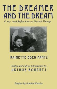 The Dreamer and the Dream : Essays and Reflections on Gestalt Therapy