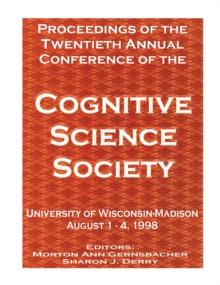 Proceedings of the Twentieth Annual Conference of the Cognitive Science Society