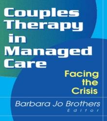 Couples Therapy in Managed Care : Facing the Crisis