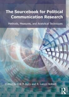 Sourcebook for Political Communication Research : Methods, Measures, and Analytical Techniques