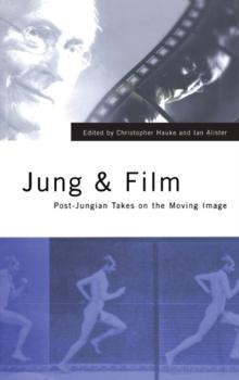 Jung and Film : Post-Jungian Takes on the Moving Image