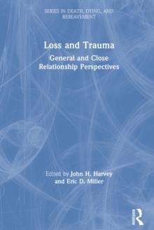 Loss and Trauma : General and Close Relationship Perspectives