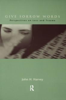 Give Sorrow Words : Perspectives on Loss and Trauma