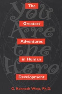 The Greatest Adventures In Human Development : You Are The Hero