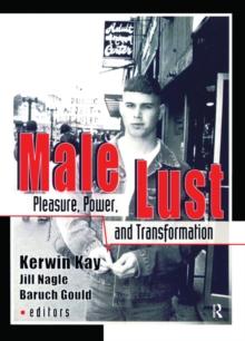 Male Lust : Pleasure, Power, and Transformation